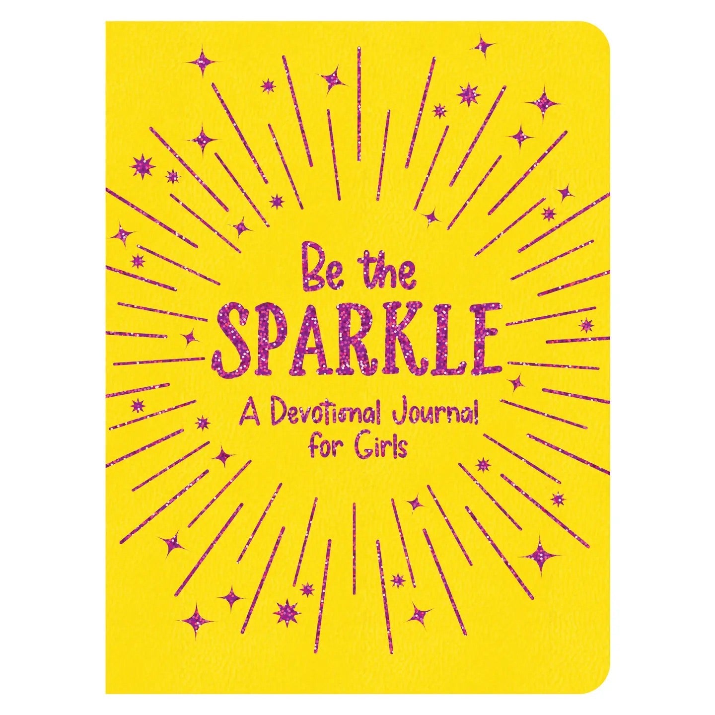 Be the Sparkle : A Devotional Journal For Girls
