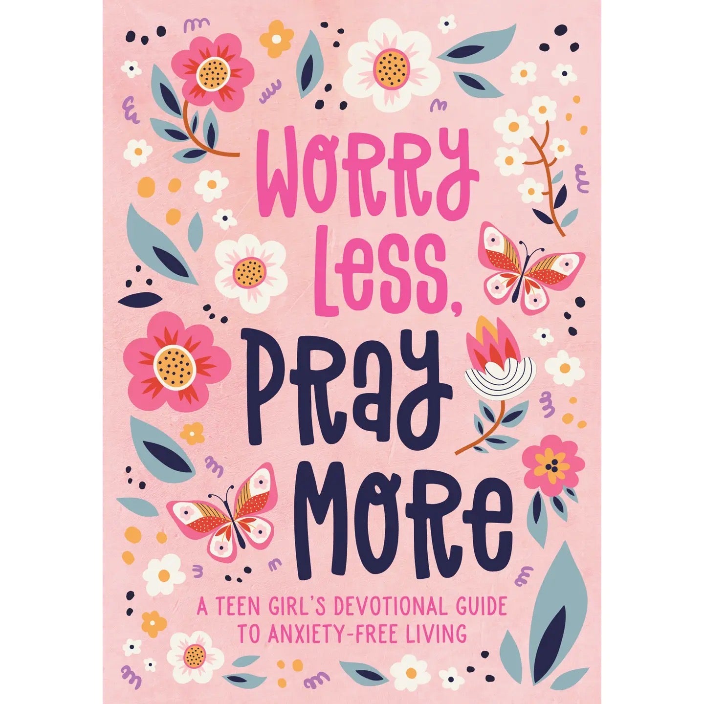 Worry Less, Pray More (Teen)