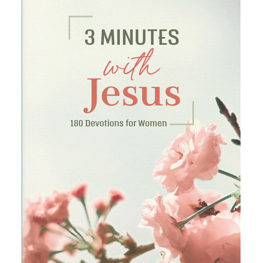 3 Minutes with Jesus: 180 Devotions For Women